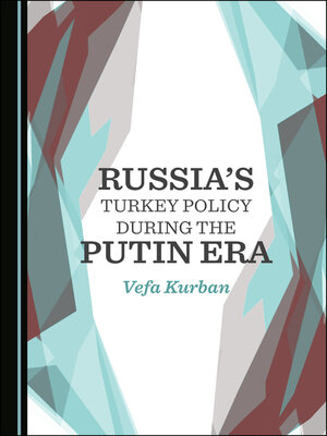 cover image of Russia's Turkey Policy during the Putin Era